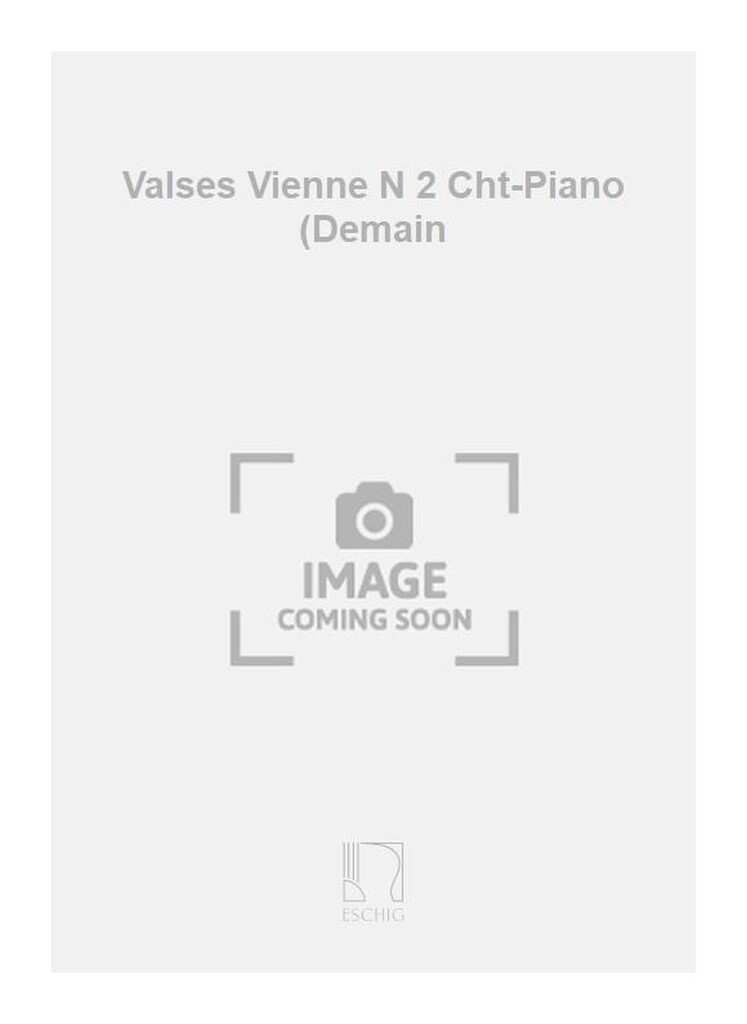 Valses Vienne N 2 Cht-Piano (Demain